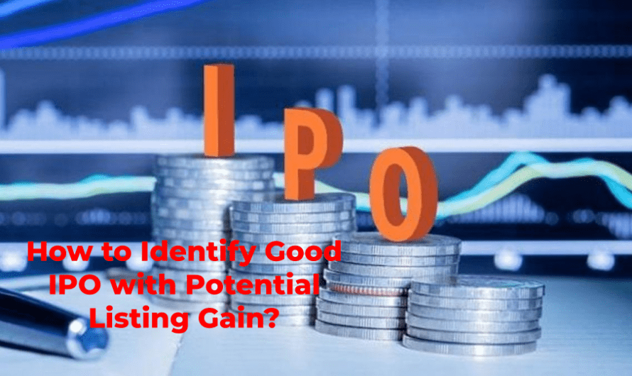 How to Identify Good IPO with Potential Listing Gain in 2021?