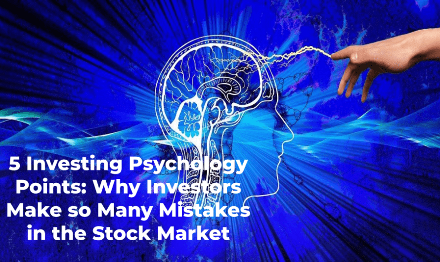 5 Investing Psychology Points: Why Investors Make so Many Mistakes in the Stock Market