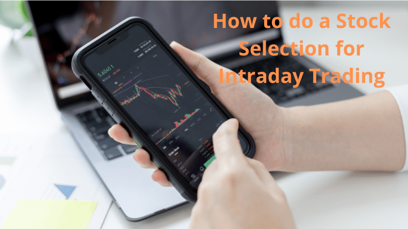 How to do a Stock Selection for Intraday Trading in 2022